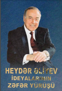 Heydər Əliyev ideyalarının zəfər yürüşü